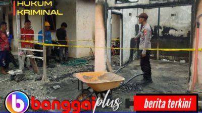Warung Kelontong dan Satu Unit Sepeda Motor Milik Kades di Balantak Ludes Terbakar